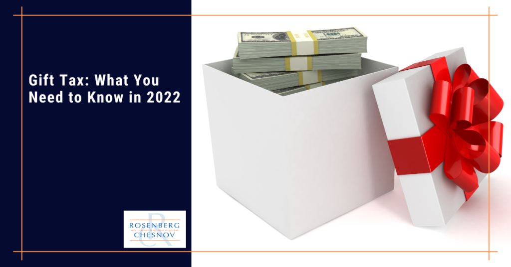 Gift Tax What You Need to Know in 2022 Rosenberg Chesnov